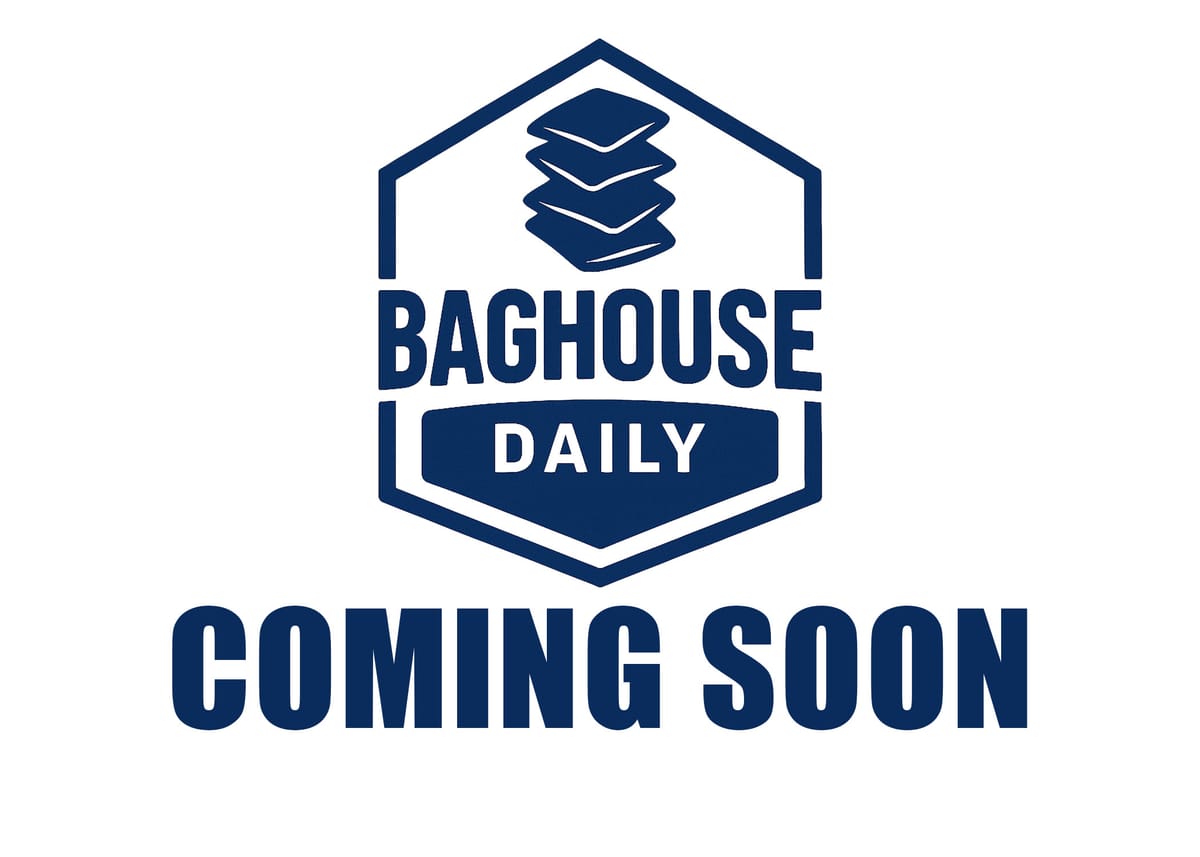 BagHouse Daily is Coming Soon...